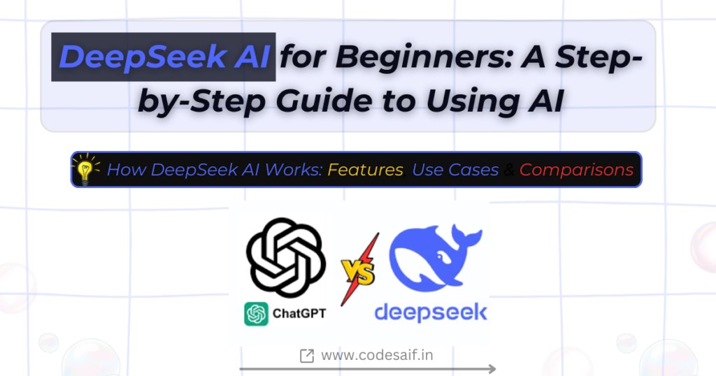 How DeepSeek AI Works: Features, Use Cases & Comparisons